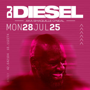 DJ DIESEL A.K.A. SHAQUILLE O NEAL, Monday, July 28th, 2025
