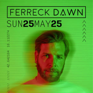 FERRECK DAWN @ CC REVELIN, Sunday, May 25th, 2025