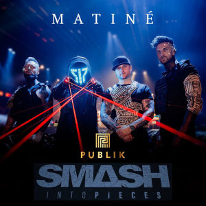Smash Into Pieces - Matiné, Saturday, August 30th, 2025