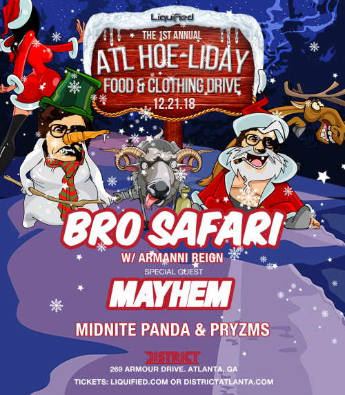 ATL HOE-LIDAY: BRO SAFARI & MAYHEM | Friday December 21st 2018 - District