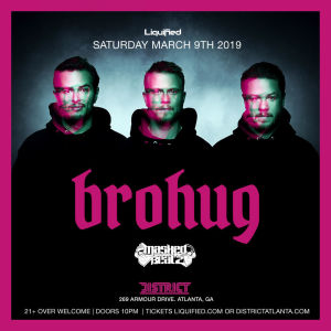 District, Liquified & RsvpAtl Presents: Brohug, Saturday, March 9th, 2019