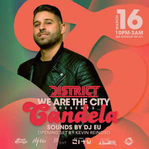 We Are The City Saturdays: Presenting Candela feat. DJ EU, Saturday, March 16th, 2019