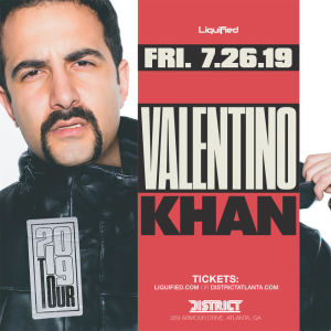 District & Liquified Present: Valentino Khan 7/26, Friday, July 26th, 2019