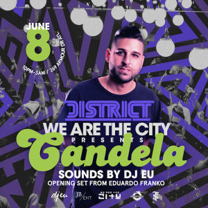 Candela Feat. DJ EU at District Atlanta, Saturday, June 8th, 2019