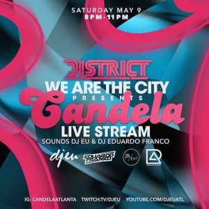 Candela (A Streaming Event), Saturday, May 9th, 2020