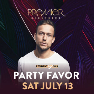 Party Favor, Saturday, July 13th, 2019