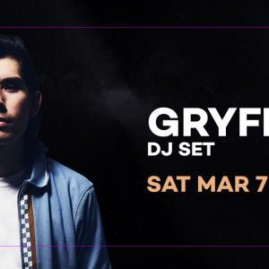 Gryffin, Saturday, March 7th, 2020