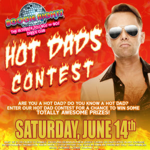 Boogie Nights - Hot Dads Contest, Saturday, June 14th, 2025
