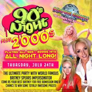 Boogie Nights - 90/00's Night with Britney Spears Impersonator, Thursday, July 24th, 2025