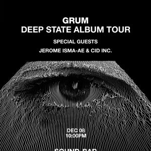GRUM w/ special guest Jerome Isma-Ae and CID Inc, Saturday, December 8th, 2018