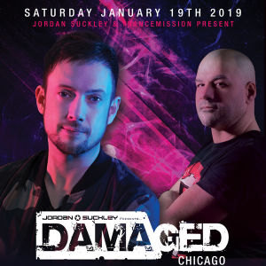 DAMAGED Chicago w/ Jordan Suckley & Alex di Stefano, Saturday, January 19th, 2019