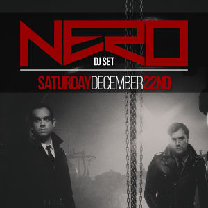 NERO (DJ Set), Saturday, December 22nd, 2018