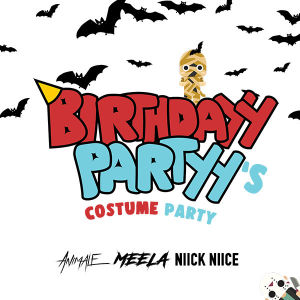 Birthdayy Partyy's Costume Party, Friday, October 25th, 2019