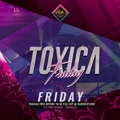 Toxica Friday - Aldo's Nightclub