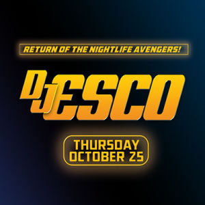 DJ Esco, Thursday, October 25th, 2018