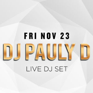 DJ Pauly D, Friday, November 23rd, 2018