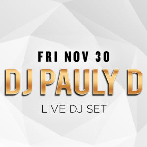 DJ Pauly D, Friday, November 30th, 2018