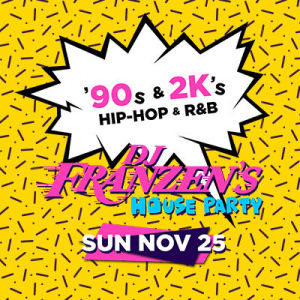DJ Franzen's House Party, Sunday, November 25th, 2018