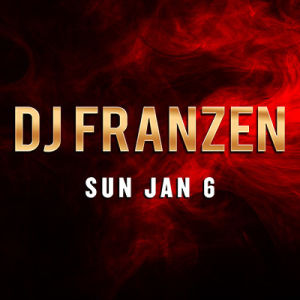 DJ Franzen, Sunday, January 6th, 2019