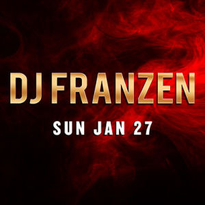 DJ Franzen, Sunday, January 27th, 2019