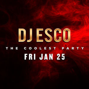 DJ Esco, Friday, January 25th, 2019