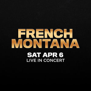 French Montana, Saturday, April 6th, 2019