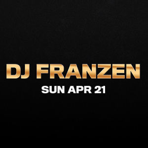 DJ Franzen, Sunday, April 21st, 2019