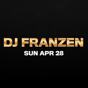 DJ Franzen, Sunday, April 28th, 2019