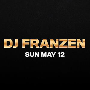DJ Franzen, Sunday, May 12th, 2019