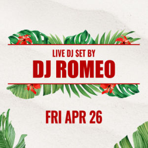 DJ Romeo, Friday, April 26th, 2024
