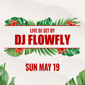 DJ Flowfly, Sunday, May 19th, 2024
