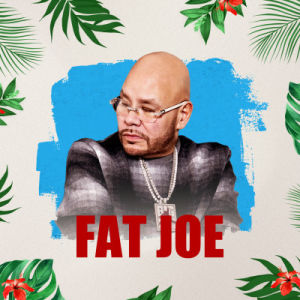 FAT JOE, Saturday, August 9th, 2025