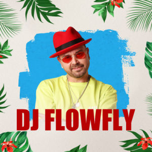 DJ FLOWFLY, Sunday, August 3rd, 2025