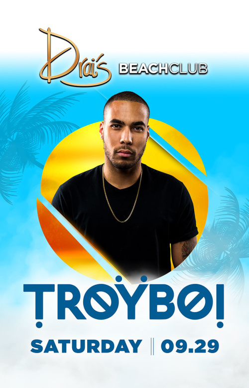 TroyBoi - Drai's Beachclub