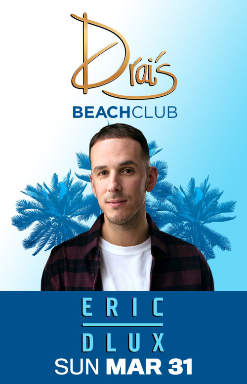 Eric Dlux - Drai's Beachclub