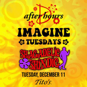 Imagine Tuesdays - Shagadelic Shindig, Tuesday, December 11th, 2018