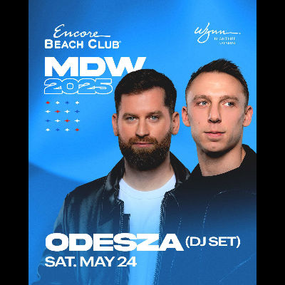 ODESZA (DJ Set) w/Support by Phantoms, Saturday, May 24th, 2025
