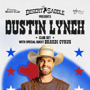 Dustin Lynch w/ Special Guest Brandi Cyrus, Friday, July 4th, 2025