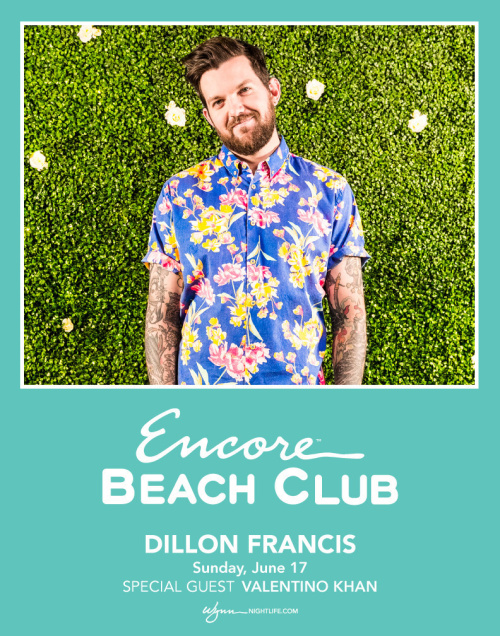 Dillon Francis with Special Guest Valentino Khan - Encore Beach Club