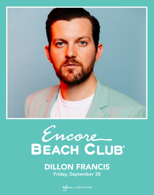 Dillon Francis with Special Guest Valentino Khan - Encore Beach Club