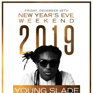 Young Slade | NYE, Friday, December 28th, 2018