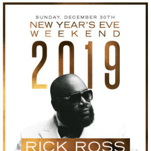 Rick Ross | NYE, Sunday, December 30th, 2018