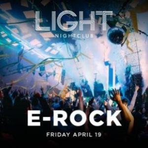 Light Nightclub | E-Rock, Friday, April 19th, 2019