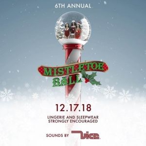 6TH ANNUAL MISTLETOE BALL w/ DJ VICE, Monday, December 17th, 2018