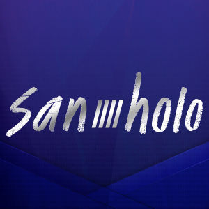 SAN HOLO, Monday, April 1st, 2019
