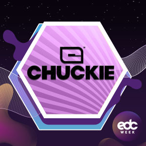 EDC WEEK : CHUCKIE, Saturday, May 18th, 2019