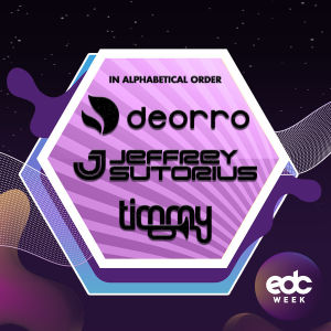 EDC WEEK : DEORRO, JEFFREY SUTORIUS, TIMMY TRUMPET, Monday, May 20th, 2019