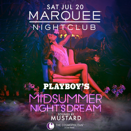 PLAYBOY'S MIDSUMMER NIGHT'S DREAM: SOUNDS BY MUSTARD - Marquee Nightclub