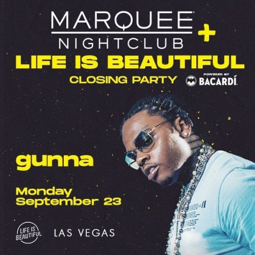 LIFE IS BEAUTIFUL OFFICIAL CLOSING PARTY WITH LIVE PERFORMANCE BY GUNNA - Marquee Nightclub