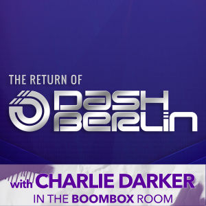 DASH BERLIN W/CHARLIE DARKER IN THE BOOMBOX, Saturday, December 7th, 2019